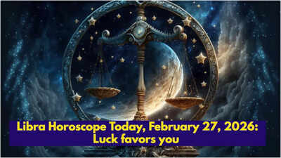 Libra Horoscope Today, February 27, 2026: Luck favors you