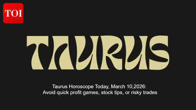 Taurus Horoscope Today, March 10,2026: Avoid quick profit games, stock tips, or risky trades