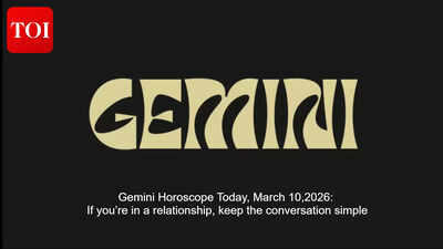 Gemini Horoscope Today, March 10,2026: If you’re in a relationship, keep the conversation simple
