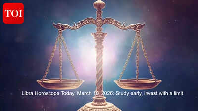 Libra Horoscope Today, March 18, 2026: Study early, invest with a limit