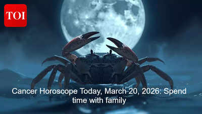 Cancer Horoscope Today, March 20, 2026: Spend time with family