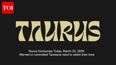 Being financially savvy is crucial; those spontaneous purchases and hidden fees can quickly diminish your funds. Family interactions may be challenging, so steer clear of disputes. In your relationships, choose your words wisely to avoid conflicts. Patience is essential at work, and students should focus on the fundamentals. Taurus Horoscope Today, March 22, 2026: Married or committed Taureans need to watch their tone