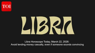 Libra Horoscope Today, March 22, 2026: Avoid lending money casually, even if someone sounds convincing