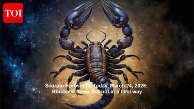 Scorpio Horoscope Today, March 24, 2026: Romance flows, but not in a filmi way